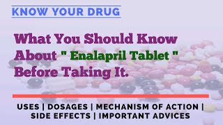 Enalapril Tablets Uses Dosage Mechanism of Action Side Effects and Important Advice [upl. by Harbird]