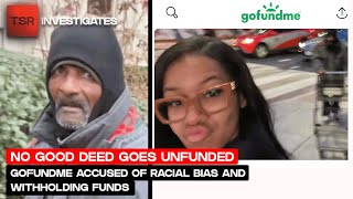 GoFundMe Accused Of Withholding Funds To Help Homeless Man Because Of Racial Bias  TSR Investigates [upl. by Nivlen]