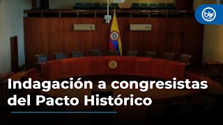 Corte Suprema abre indagación a congresistas del Pacto Histórico por campaña Petro presidente [upl. by Teews]