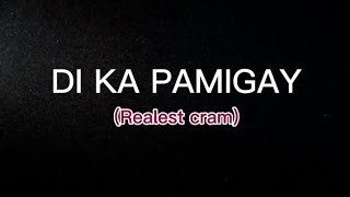 DI KA PAMIGAY  RELEASE CRAM rbzell lyrics [upl. by Holden496]