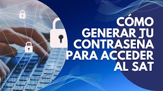 Cómo generar o renovar tu Contraseña en SAT [upl. by Enaled]