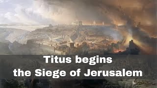 14th April 70 CE Titus begins the Siege of Jerusalem [upl. by Lux]