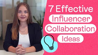 7 Effective Influencer Collaboration Ideas amp Examples [upl. by Damales]