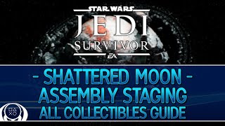 Star Wars Jedi Survivor  Assembly Staging Shattered Moon Collectible Guide ChestsTreasuresetc [upl. by Norrek]