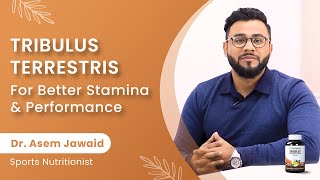 Tribulus Terrestris For Better Stamina amp Performance  Dr Asem Jawaid [upl. by Iluj390]