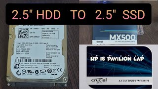 25quot SATA HDD to 25quot SSD crucial MX500 Cloning and replacement in HP pavilion 15 laptop hdd upgrade [upl. by Flight182]