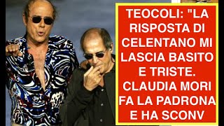 TEOCOLI quotLA RISPOSTA DI CELENTANO MI LASCIA BASITO E TRISTE CLAUDIA MORI FA LA PADRONA E HA SCONV [upl. by Tomasz]