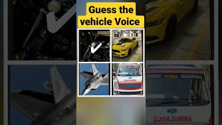 Guess the vehicle voice iq level test 1M follow me please follow [upl. by Enirehtak]