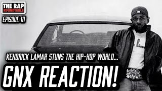 Ep 111  Kendrick Lamar GNX REACTION  Drake Lil Wayne Snoop Dogg SHOTS  Is This ALBUM OF THE YEAR [upl. by Loralie886]