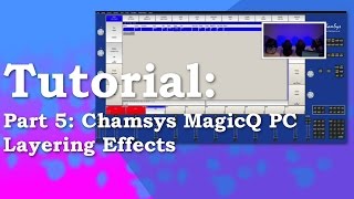 Chamsys MagicQ PC Effects Layering  Tutorial 5 [upl. by Bough]