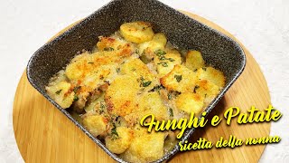 FUNGHI e PATATE al FORNO RICETTA della NONNA [upl. by Hsirt]