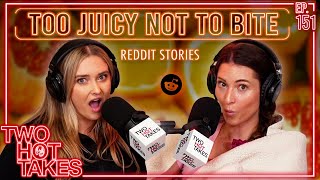 Too Juicy Not to Bite  Reddit Readings  Two Hot Takes Podcast [upl. by Hpesoj311]