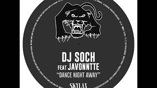 DJ Soch Ft Javonntte – Dance Night Away LAX147 Preview [upl. by Sumner619]