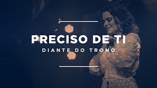 DIANTE DO TRONO  Preciso de Ti Lyric Vídeo [upl. by Garibald]