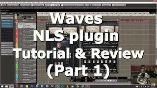 Waves NLS plugin tutorialreview  Part 1  Intro and Overview [upl. by Hildagard]