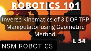 Inverse Kinematics of 3 DOF TPP manipulator using Geometric Method  L54  Robotics 101  Kinematics [upl. by Ahmad]