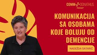 Komunikacija sa osobama koje boluju od demencije  Nadežda Satarić  Commsognathus Podcast S2 E4 [upl. by Phaih]