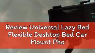 Review Universal Lazy Bed Flexible Desktop Bed Car Mount Phone Holder 360 Flexible Bracket Electron [upl. by Files]