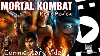 Mortal Kombat Movie Review  Mortal Kombat Commentary Video [upl. by Werner583]