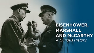 Eisenhower Marshall and McCarthy A Curious Political History [upl. by Kimberlyn]