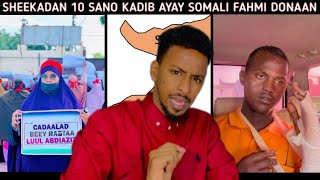 SOMALIYAY ARIHAMA NOOCAN AH MA FAHMAYSAAN HADA LKN 10 SANO KADIB AYAA DAREEMYSAAN DOONTAN NATIIAJADA [upl. by Byran]