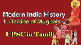 1 Modern India HistoryDecline of Mughals in TAMIL UPSC  TNPSC [upl. by Enneiviv79]