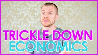 Debunking Trickle Down Economics [upl. by Arataj707]