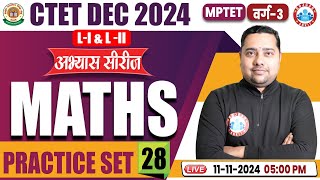 CTET Maths Classes 2024 MPTET Varg 3 Maths Practice Set 28 CTET Dec 2024 Maths Previous Year Paper [upl. by Namar]