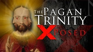 The PAGAN TRINITY EXPOSED  Indisputable FACTS the Trinity IS False [upl. by Ordep]