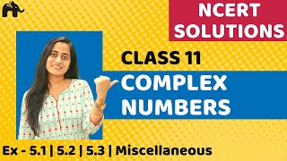 NCERT solutions Complex numbers Class 11 Maths chapter 5  Ex 51 52 53  Miscellaneous [upl. by Grochow]