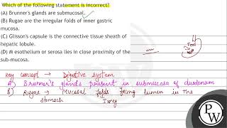 Which of the following statement is incorrect A Brunners glands [upl. by Fabiola]