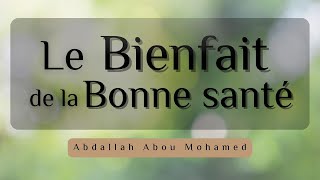 Le bienfait de la bonne santé  Khotba du vendredi en français [upl. by Rodrigo]