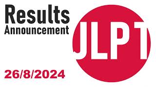 JLPT Result Anouncement 2024 Jul 26082024 [upl. by Ecyaj454]