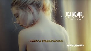 Vanotek feat Eneli  Tell Me Who  Slider amp Magnit Remix [upl. by Kcyrred481]