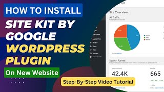 How To Setup Site Kit By Google WordPress Plugin To Connect Analytics Search Console Adsense [upl. by Otrevire]