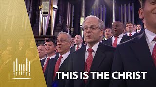 This Is the Christ  The Tabernacle Choir [upl. by Aniuqaoj]