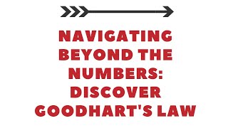 Navigating Beyond the Numbers Discover Goodharts Law [upl. by Lleral]