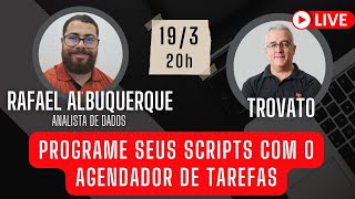 LIVE  Programe seus scripts com o Agendador de Tarefas do Windows  com Rafael Albuquerque [upl. by Louanna325]