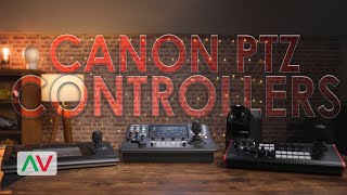 Canon RCIP100 v Skaarhoj RCSK5 v Canon RCIP1000  The Canon PTZ Controllers [upl. by Aserehc]