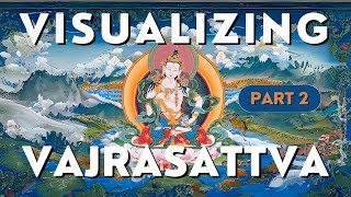 Vajrasattva  Explanation of Visualization Part 2  Ngöndro Practice  42124 [upl. by Travus]