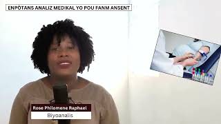 Enpòtans Analiz Medikal nan Lavi Fanm AnsentRose Philomene Raphael [upl. by Griggs]