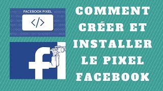 Comment Créer et Installer le PIXEL FACEBOOK sur son Site Web  Tutoriel Vidéo [upl. by Opportina132]