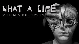 What A Life A Short Film About Dysphoria [upl. by Raye394]