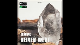 Erkenne deinen Wert ☆ Podcastfolge 52 [upl. by Kenta]