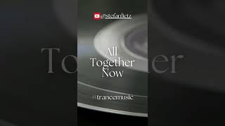 All Together Now Female Vocal Trance trancemusic trance [upl. by Tychonn]