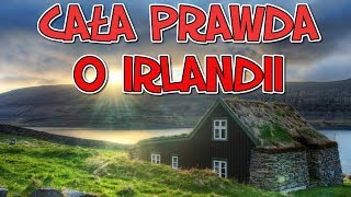 CAŁA PRAWDA O IRLANDII [upl. by Mara]