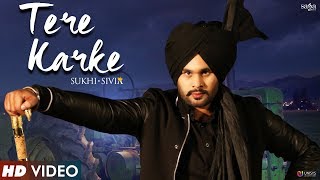 Tere Karke Full Video  Sukhi Sivia  New Punjabi Song 2017  Saga Music [upl. by Liddy685]