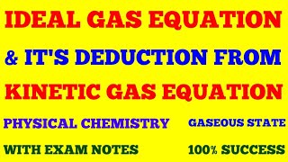 IDEAL GAS EQUATION amp ITS DEDUCTION FROM KINETIC GAS EQUATION  PHYSICAL CHEMISTRY  EXAM NOTES [upl. by Olram]