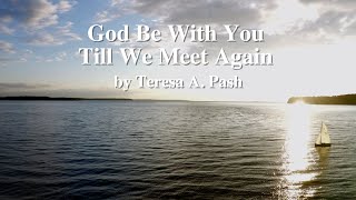 God Be With You Till We Meet Again UMH672 Version Singalong by Teresa A Pash [upl. by Adnamra641]