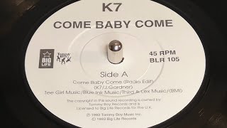 K7  Come Baby Come 1993 7quot Single [upl. by Nalaf]